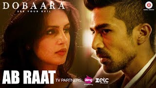 Ab Raat  Arijit Singh  Dobaara  Huma Qureshi amp Saqib Saleem  Samira Koppikar  New Song [upl. by Netsrak]