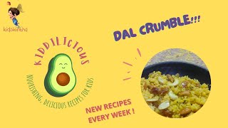 Dal Crumble in Kiddilicious Nourishing delicious recipes every week [upl. by Zoarah]