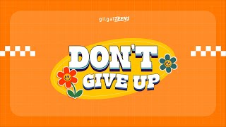 DONT GIVE UP  25 FEB 2024  GILGAL TEENS [upl. by Asirrom472]