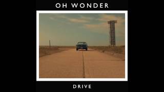 Oh Wonder  Drive Official Audio [upl. by Marina]