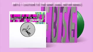 EBTG  Caution to the wind Abel Meyer Remix [upl. by Hairu]