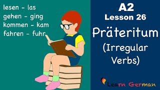 A2  Lesson 26  Präteritum Unregelmäßige Verben  Irregular Verbs  German for beginners [upl. by Pavla186]