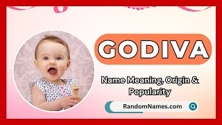 Godiva  Baby Girl Name Meaning Origin amp Popularity  RandomNamescom [upl. by Aihsar]