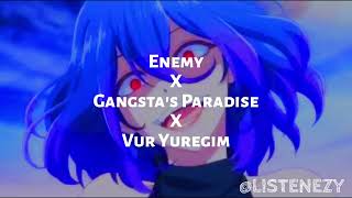 Gangsta Paradise X Vur Yuregim X EnemyEdit AudioFull Versionll [upl. by Sullivan810]