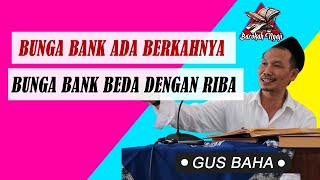 GUS BAHA BUNGA BANK ADA BERKAHNYA BUNGA BANK BEDA DENGAN RIBA [upl. by Edla517]