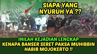 INILAH KEJADIAN SEBELUM DAN SESUDAH BANSER TURUNKAN PAKSA MUHIBBIN HABIB  SIMAK SAMPAI SELESAI [upl. by Ecinahs]