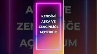 KENDİMİ AŞKA VE ZENGİNLİĞE AÇIYORUM [upl. by Rizika]