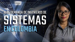 ¿Ser una Ingeniera de sistemas Los ingenieros son profesionales con alta demanda en Colombia [upl. by Thgiwed]