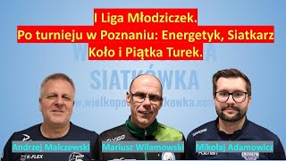 I Liga Młodziczek Po turnieju w Poznaniu Energetyk Siatkarz Koło i Piątka Turek [upl. by Tneicniv752]