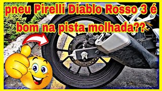 pneu Pirelli Diablo Rosso 3 é bom na chuva [upl. by Oniger627]