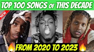 TOP 100 RAP SONGS OF THIS DECADE 20202023 [upl. by Amii]