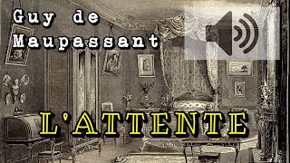 Lattente  Guy de Maupassant Livre audio [upl. by Cherry]