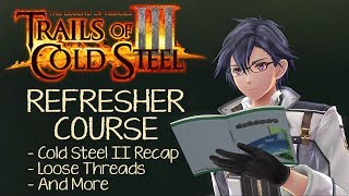 Trails of Cold Steel III Refresher  What to Remember [upl. by Waxman]