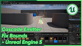 Cascade Emitter Fix Bounds Unreal Engine 5 [upl. by Rehc842]