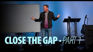 Close The Gap • Part One  Mosaic Church  Clarksville TN [upl. by Bernhard]