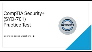 CompTIA Security SYO701 Practice Test Scenario based questions 2 [upl. by Anaujnas]