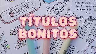 IDEAS DE TÍTULOS BONITOS para PORTADAS de CUADERNO y ENCABEZADOS✨ titulosbonitos para tus materias [upl. by Grizelda]