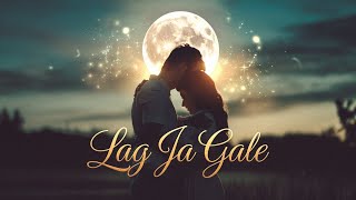 Lag Ja Gale  Emotional Heartfelt Song  feels this songs [upl. by Enilada14]