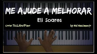 🎹 Me Ajude a Melhorar  Eli Soares Niel Nascimento  Teclado Cover [upl. by Rikahs970]