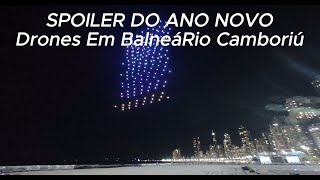 SPOILER Show de Drones do Ano Novo em Balneário Camboriú [upl. by Forrester427]