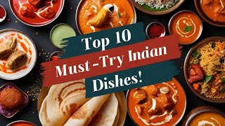 Top 10 Indian Dishes You NEED to Try Dont Miss out ❤️ [upl. by Yemrots]