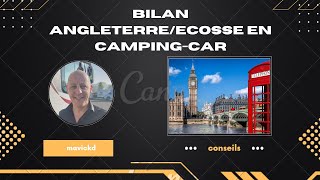 BILAN VACANCES EN ANGLETERRE ECOSSE EN CAMPINGCAR CONSEILS [upl. by Hyacinth]