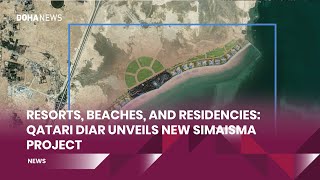 Resorts Beaches And Residencies Qatari Diar Unveils New Simaisma Project [upl. by Eiahpets652]