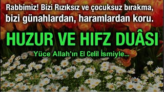 Huzur ve Hıfz Duası Rabbimiz Bizi rızıksız ve çocuksuz bırakma bizi günahtan haramdan koru [upl. by Clementis]