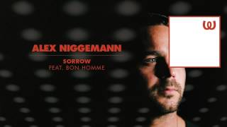 Alex Niggemann  Sorrow feat Bon Homme [upl. by Wiedmann675]