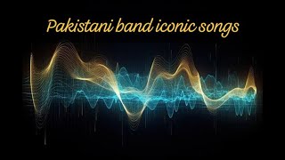 PAKISTANI BAND ICONIC SONGS [upl. by Pinebrook]