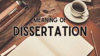 What is the meaning of Dissertation [upl. by Annahtur736]