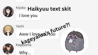 Haikyuu text skit Kageyamas Future Reupload [upl. by Lander]