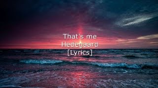 Thats Me Hedegaard Lyrics [upl. by Katharyn66]