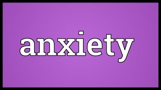 Anxiety Meaning [upl. by Dragelin]