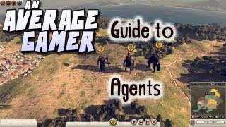 An Average Gamers Guide Total War Rome 2 Agents [upl. by Ailelc]