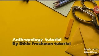 Anthropology freshman course chapter 7 part 1 [upl. by Akselav]