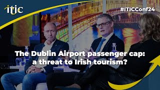 ITICConf24  The Dublin Airport passenger cap a threat to Irish Tourism [upl. by Robbin]