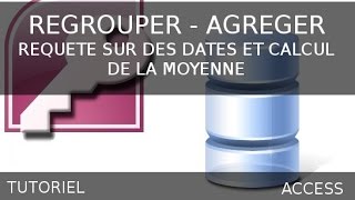 Ms Access  Requêtes sur les dates et calcul de la moyenne [upl. by Acinorej]