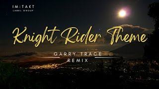 Knight Rider Theme  Garry Trace Remix [upl. by Neom]