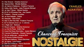 Nostalgie Chansons Françaises Mix 2024 ♫ Charles Aznavour Mireille Mathieu Frédéric François [upl. by Eidnew]