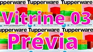 VITRINE 032024 TUPPERWAREPRÉVIA Jo Tupperware [upl. by Matlick365]