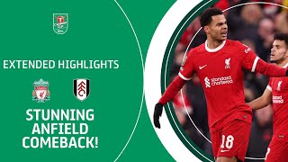 🔴 STUNNING ANFIELD COMEBACK  Liverpool v Fulham Carabao Cup extended highlights [upl. by Idnahr]