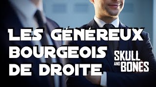 LES GENEREUX BOURGEOIS DE DROITE [upl. by Ibbed]