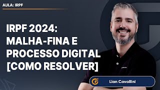 IRPF 2024 MALHAFINA E PROCESSO DIGITAL COMO RESOLVER [upl. by Mail]