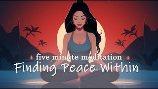 Finding Peace Within 5 Minute Guided Meditation [upl. by Struve]