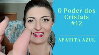 O PODER DOS CRISTAIS  APATITA AZUL [upl. by Sdlonyer]