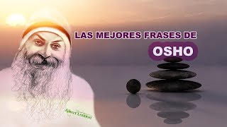 LAS MEJORES FRASES DE OSHO El secreto de Osho en frases [upl. by Tarttan614]