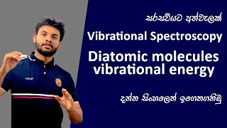 VIbrational spectroscopy with diatomic molecules vibrational energy in sinhala [upl. by Adarbil]