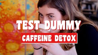 A caffeine detox destroyed me  Test Dummy Ep 3  Popular Science stayhome and learn withme [upl. by Fineberg922]