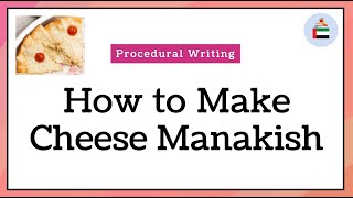 How to Make Cheese Manakish  Procedural Writing [upl. by Herbert296]